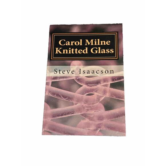 Carol Milne Knitted Glass Book How Does She Do That Steve Isaacson Fusing Hobby - Picture 1 of 3